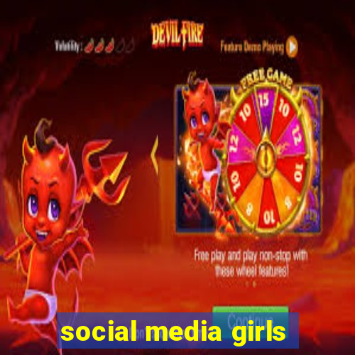 social media girls